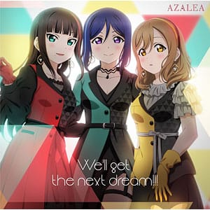CD AZALEA / 『ラブライブ!サンシャイン!!』AZALEA 1st フルアルバム「We‘ll get the next dream!!!」>
